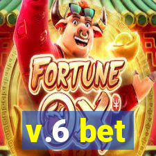 v.6 bet